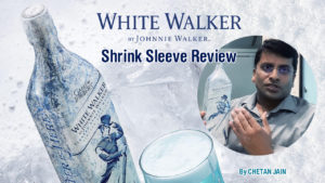 White Walker - Shrink Sleeve Review By Chetan Jain